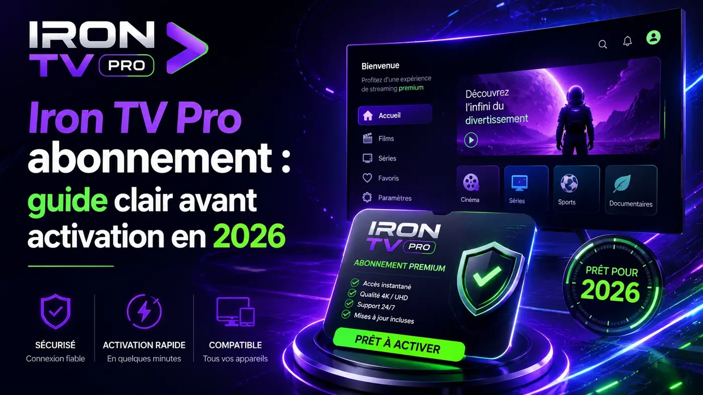 Image professionnelle Iron TV Pro abonnement avec guide clair avant activation en 2026, interface IPTV premium et activation sécurisée.